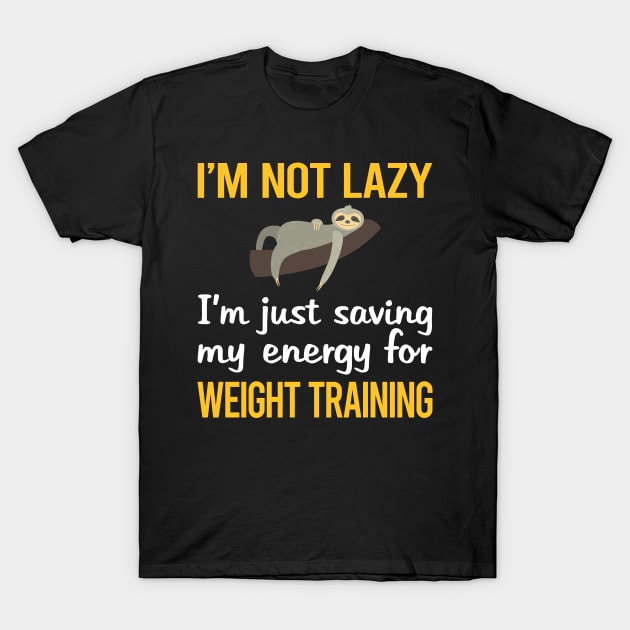 Saving Energy For Weight Training T-Shirt by symptomovertake